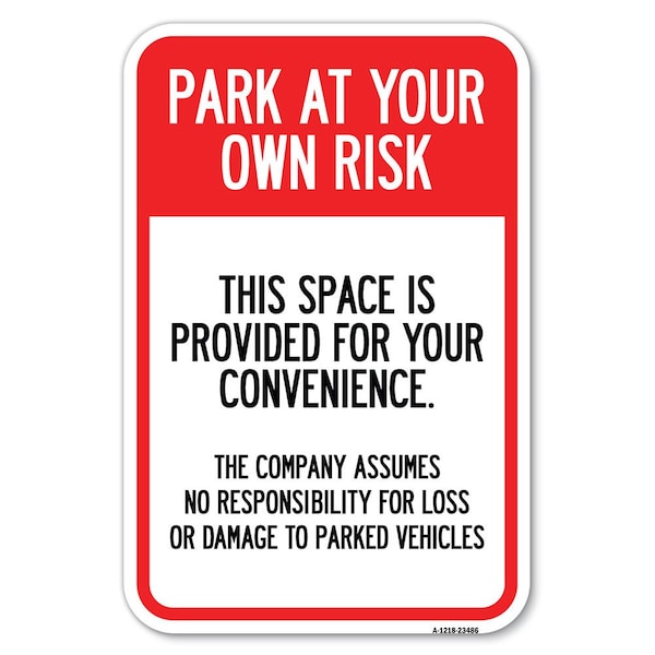 Park at Your Own Risk This Space Is Prov Heavy-Gauge Aluminum Sign, 12" x 18", A-1218-23486